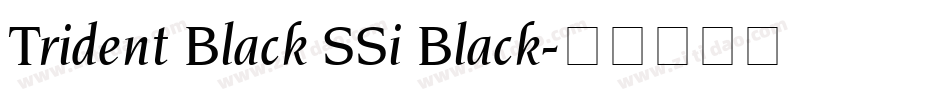Trident Black SSi Black字体转换